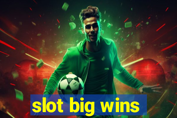 slot big wins