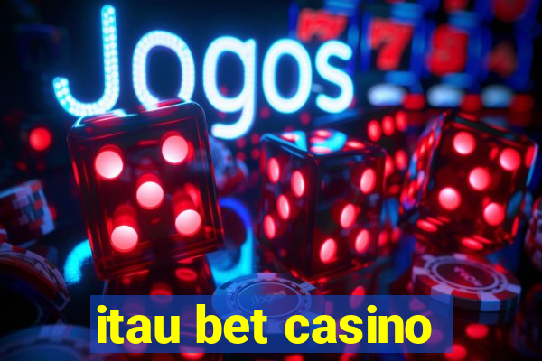 itau bet casino