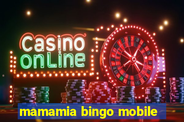 mamamia bingo mobile