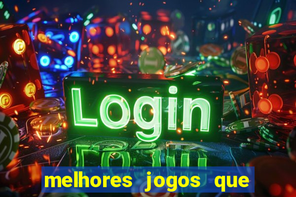 melhores jogos que d?o dinheiro de verdade