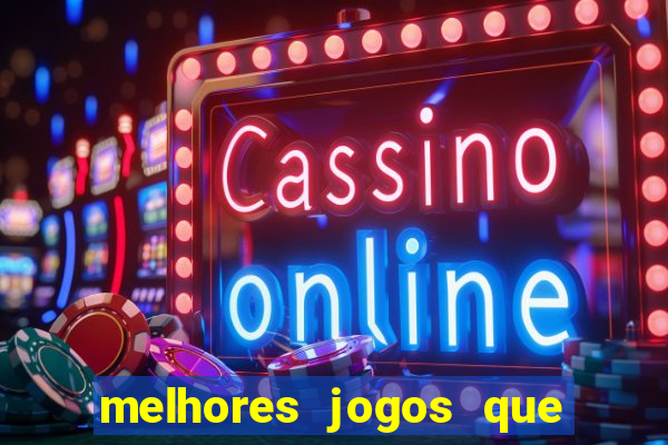 melhores jogos que d?o dinheiro de verdade