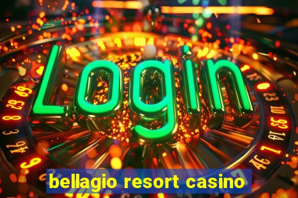 bellagio resort casino