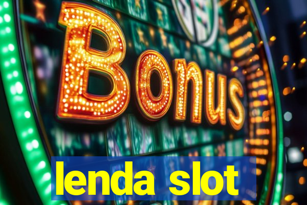 lenda slot