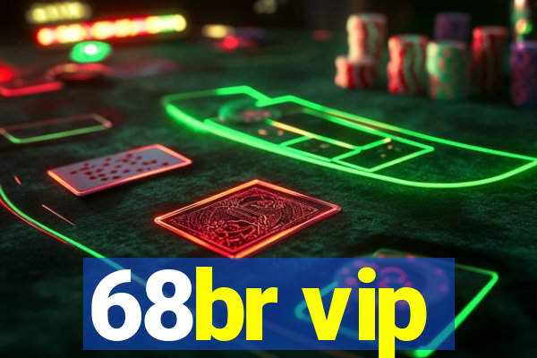 68br vip