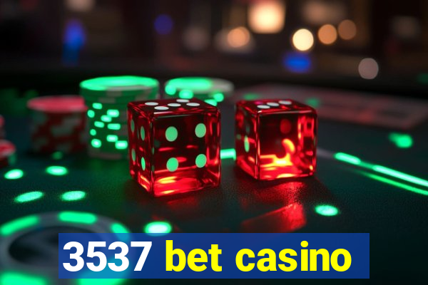 3537 bet casino