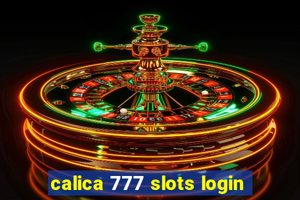 calica 777 slots login