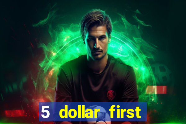 5 dollar first deposit casino