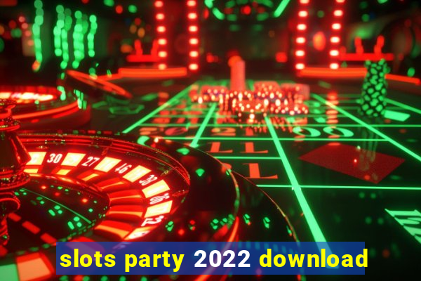 slots party 2022 download