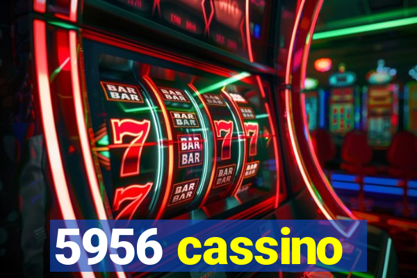 5956 cassino