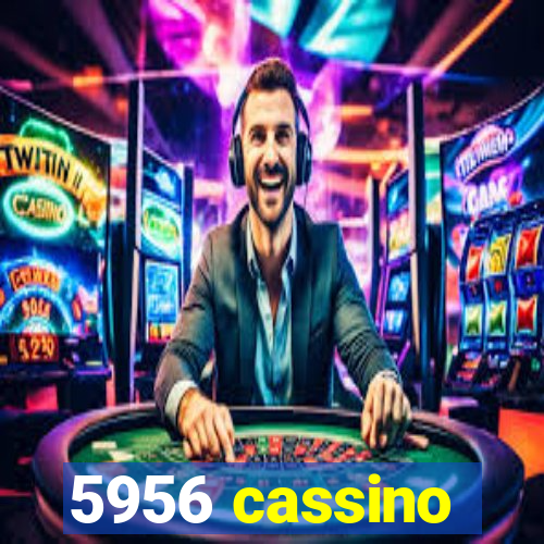 5956 cassino