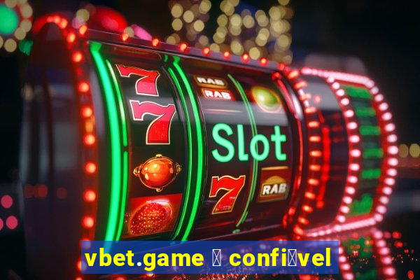 vbet.game 茅 confi谩vel