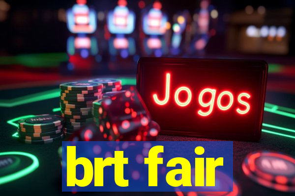 brt fair