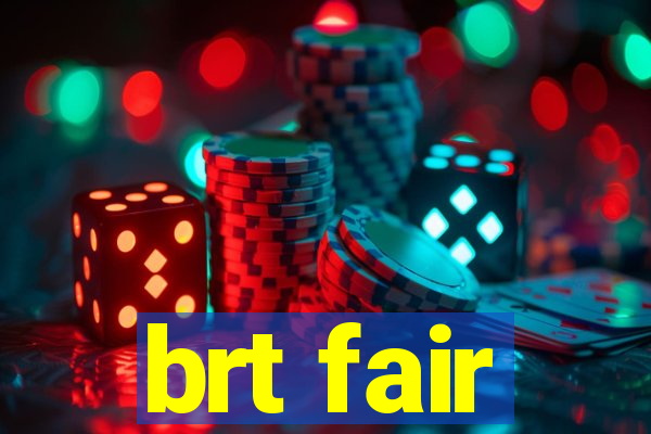 brt fair