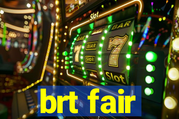 brt fair