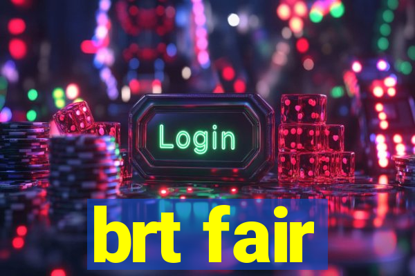 brt fair