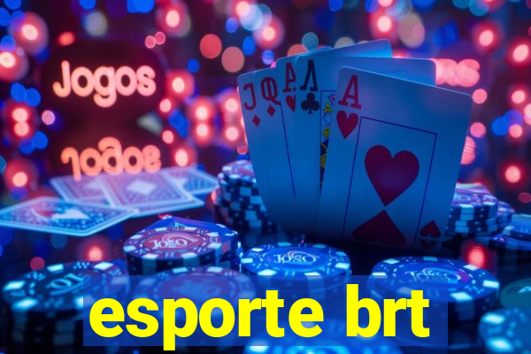 esporte brt