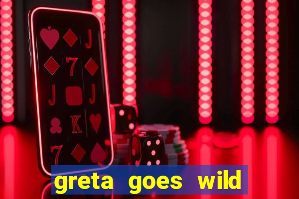 greta goes wild slot demo