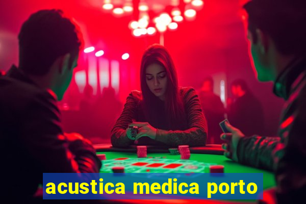 acustica medica porto