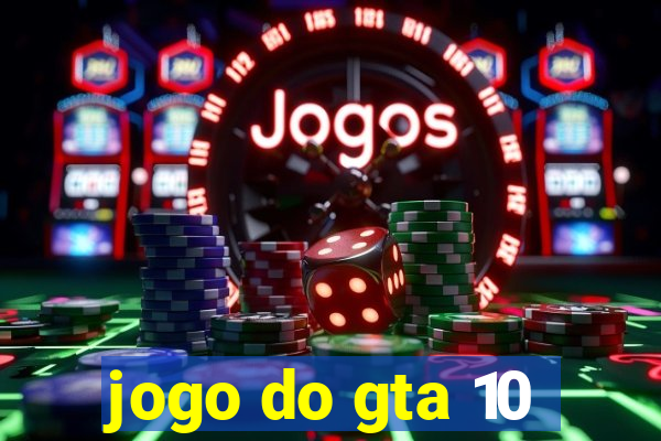 jogo do gta 10