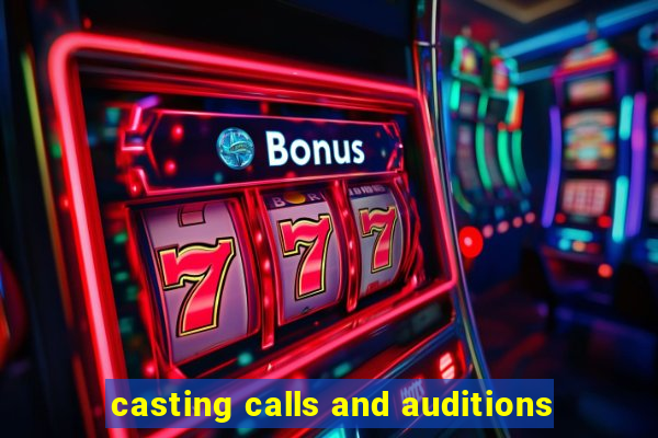 casting calls and auditions