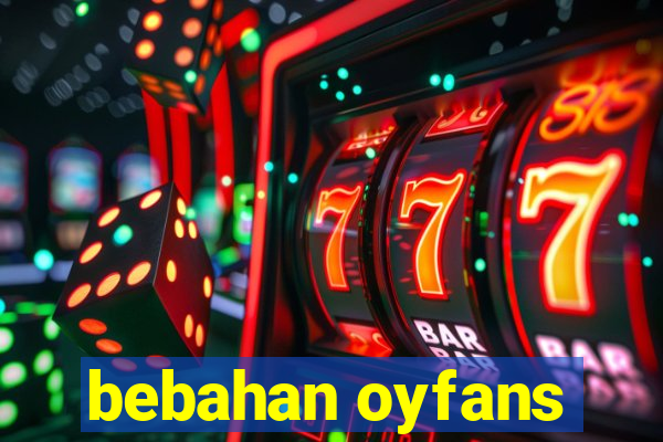 bebahan oyfans