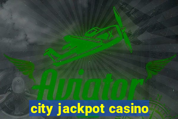 city jackpot casino