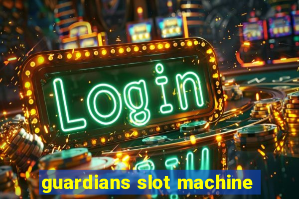 guardians slot machine