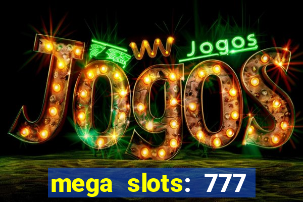 mega slots: 777 casino apk