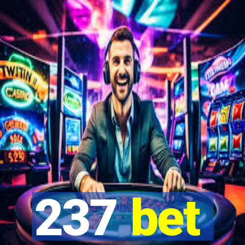 237 bet