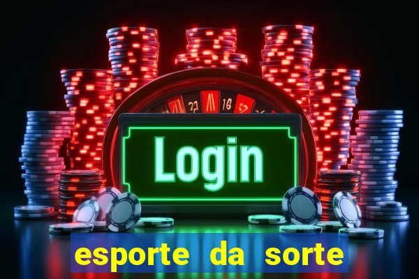 esporte da sorte jogos online