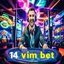 14 vim bet