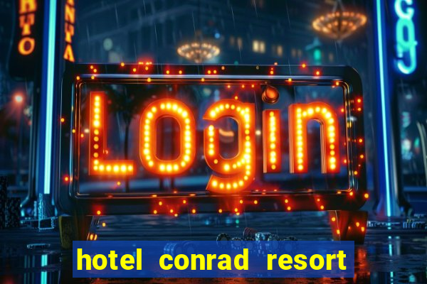 hotel conrad resort & casino