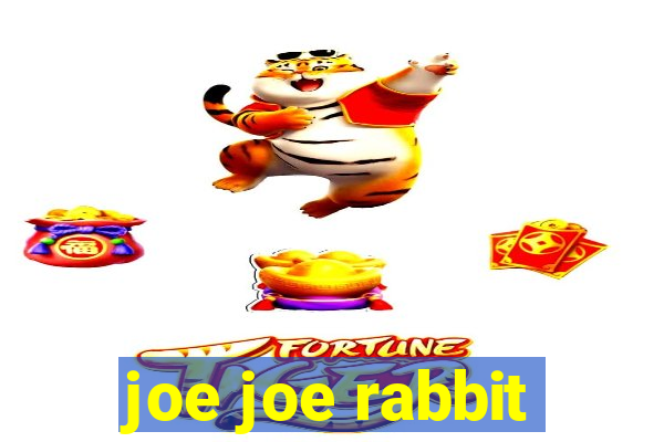 joe joe rabbit