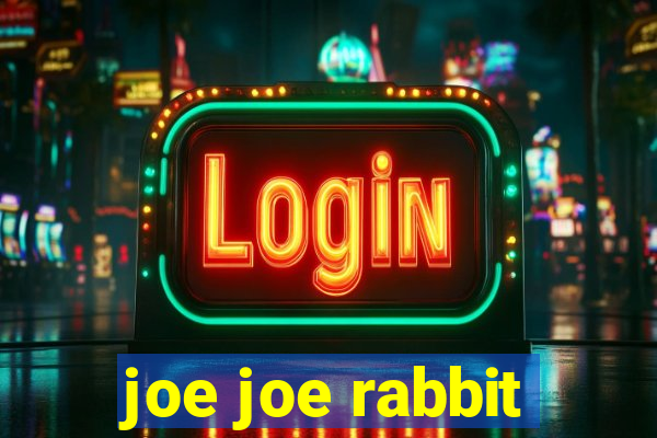 joe joe rabbit