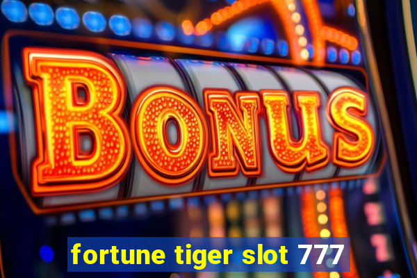 fortune tiger slot 777