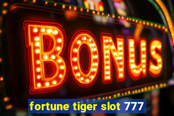 fortune tiger slot 777