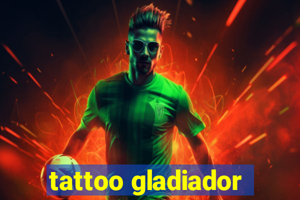 tattoo gladiador