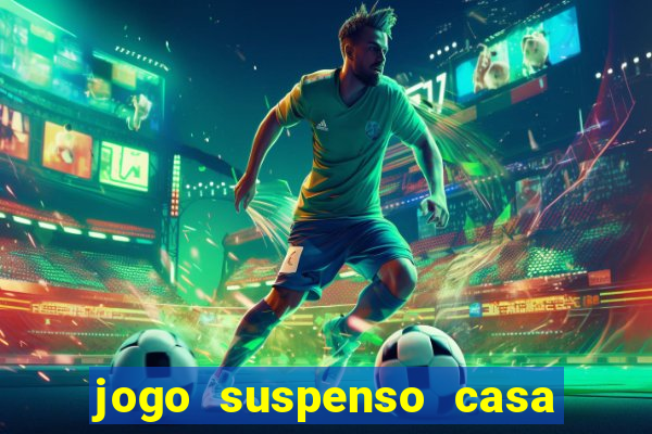 jogo suspenso casa de aposta