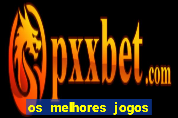 os melhores jogos de casino online