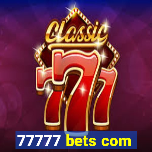 77777 bets com