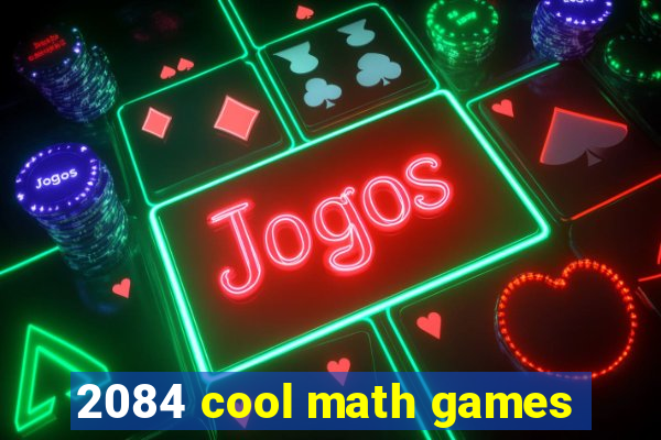 2084 cool math games