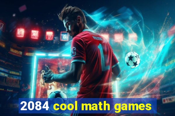 2084 cool math games