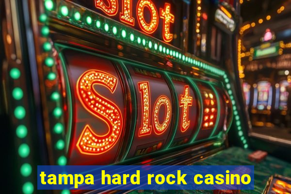 tampa hard rock casino