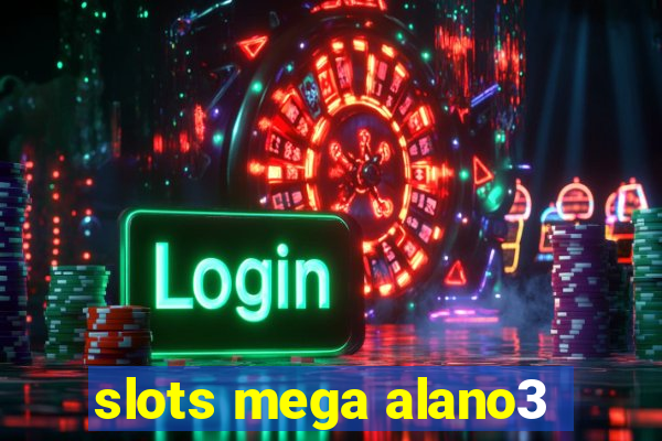 slots mega alano3