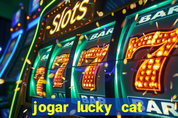 jogar lucky cat modo demo