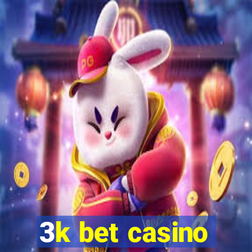 3k bet casino