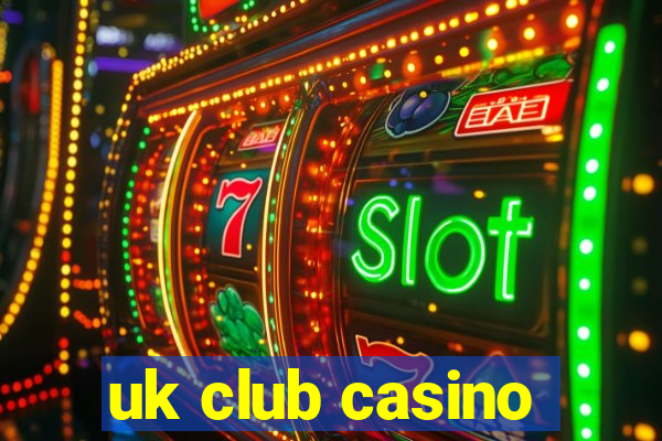 uk club casino