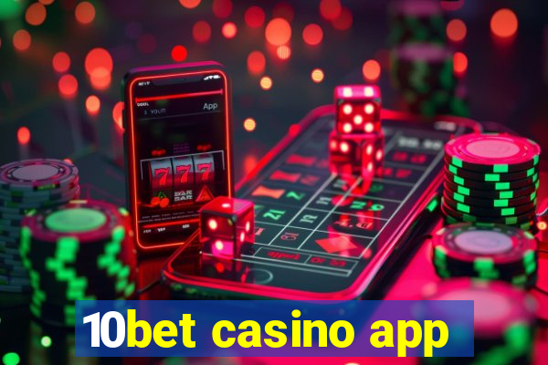 10bet casino app