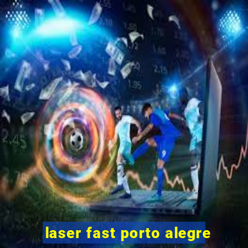 laser fast porto alegre