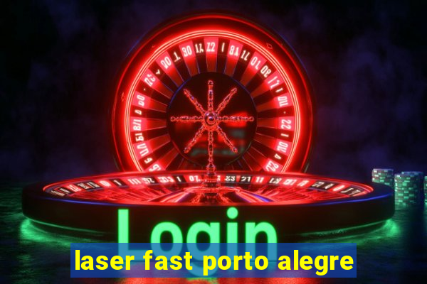 laser fast porto alegre